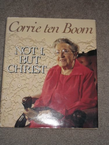 Not I, But Christ by Corrie Ten Boom (1984-01-01)