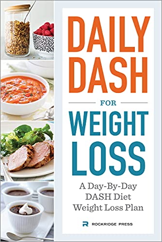 Daily Dash for Weight Loss: A Day-By-Day Dash Diet Weight Loss Plan