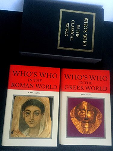 Who's Who in the Classical World (2 Volume Set) : Who's Who in the Greek World, Who's Who in the Roman World