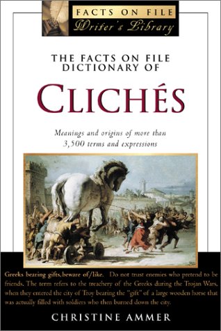 The Facts on File Dictionary of Clichés (The Facts on File Writer's Library)