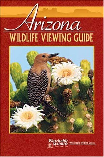 Arizona Wildlife Viewing Guide (Watchable Wildlife)