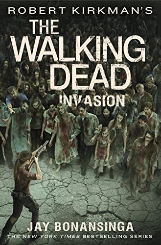 Robert Kirkman's The Walking Dead: Invasion (The Walking Dead Series, 6)