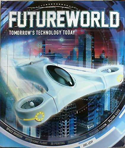 Futureworld: Tomorrow's Technology Today