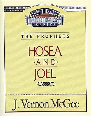 Hosea and Joel (Thru the Bible Commentary Ser., Vol. 27)