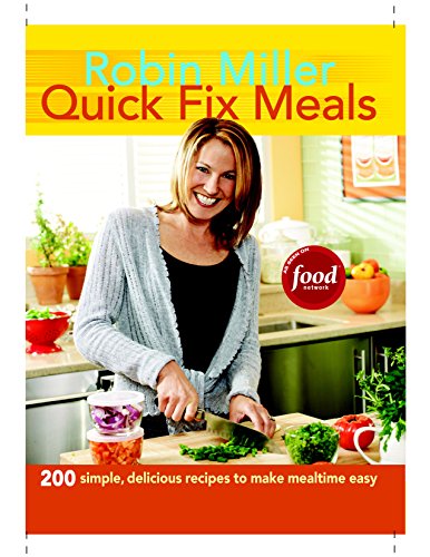 Quick Fix Meals: 200 Simple, Delicious Recipes to Make Mealtime Eas