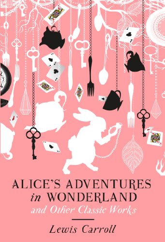 Alice's Adventures in Wonderland and Other Classic Works