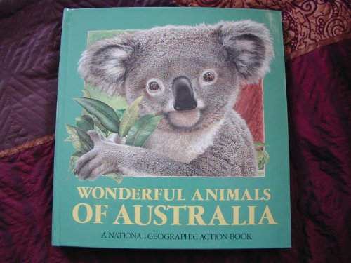 Wonderful Animals of Australia (National Geographic Action Book)