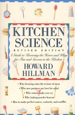 Kitchen Science: A Guide to Knowing the Hows and Whys for Fun and Success in the Kitchen
