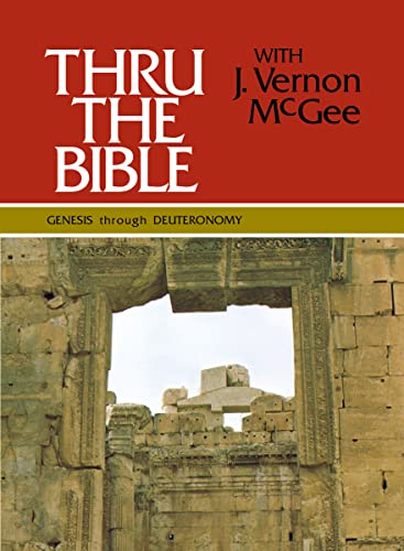 Thru the Bible, Vol. 1: Genesis-Deuteronomy