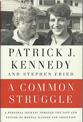 A Common Struggle: A Personal Journey Through the Past and Future of Mental Illness and Addiction