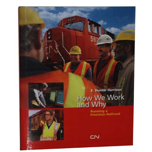 How We Work and Why (Running A Precision Railroad, Volume 1)