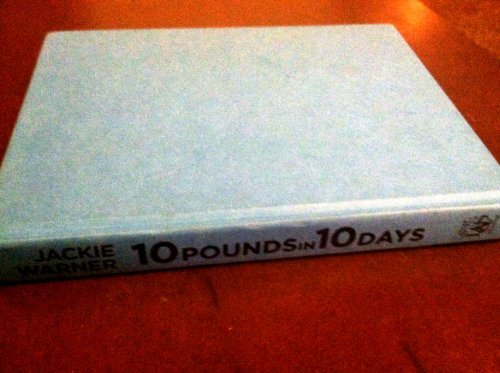 10 Pounds in 10 Days: The Secret Celebrity Program for Losing Weight Fast