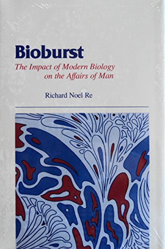Bioburst: The Impact of Modern Biology on the Affairs of Man