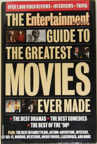 The Entertainment Weekly Guide to the Greatest Movies Ever Made.