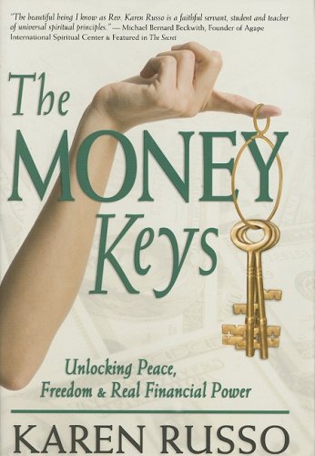 The Money Keys: Unlocking Peace, Freedom & Real Financial Power