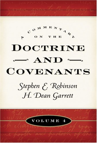 A Commentary on the Doctrine and Covenants, Vol. 4: Sections 106 - 138