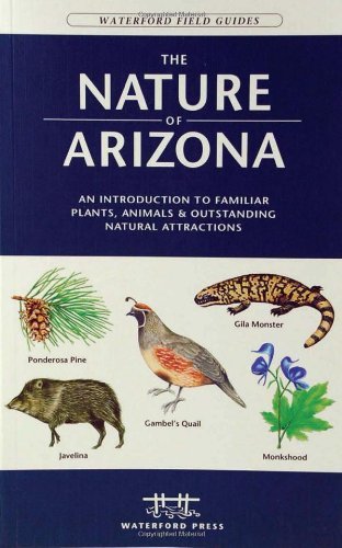 By James Kavanagh - The Nature of Arizona: An Introduction to Familiar Plants, Animals & Outstanding Natural Attractions (Field Guides - Waterford Press)
