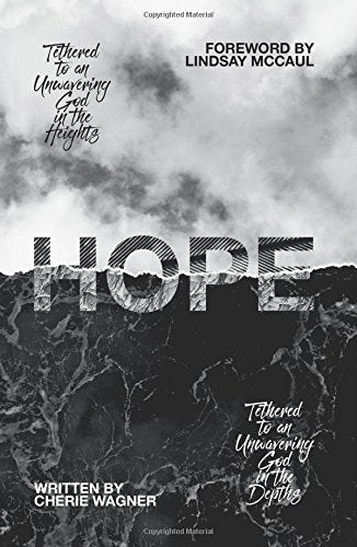 Hope: Tethered To An Unwavering God