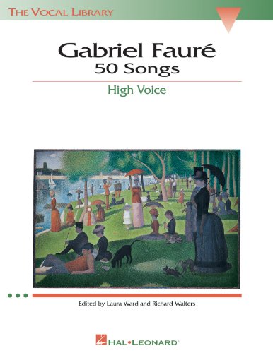 Gabriel Faure: 50 Songs: High Voice (The Vocal Library)
