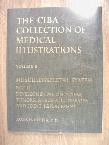 CIBA Collection of Medical Illustrations, 1991 Special Printing, Volume 8, Musculoskeletal System, Part II