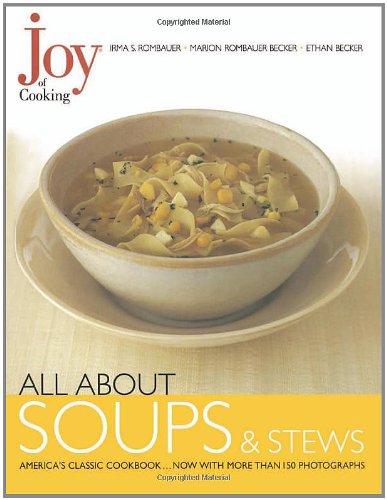 Joy of Cooking: All About Soups and Stews