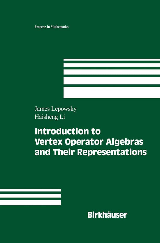 Introduction to Vertex Operator Algebras and Their Representations (Progress in Mathematics, 227)