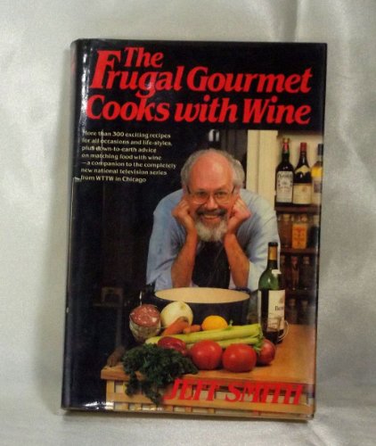 The Frugal Gourmet Cooks with Wine