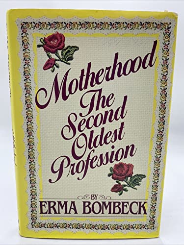 Motherhood: The Second Oldest Profession