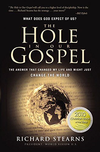 The Hole in Our Gospel: What Does God Expect of Us?