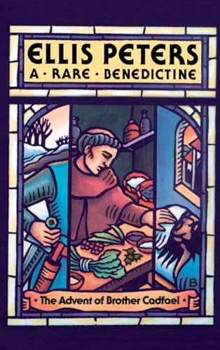 A Rare Benedictine: The Advent of Brother Cadfael (Brother Cadfael Mysteries)