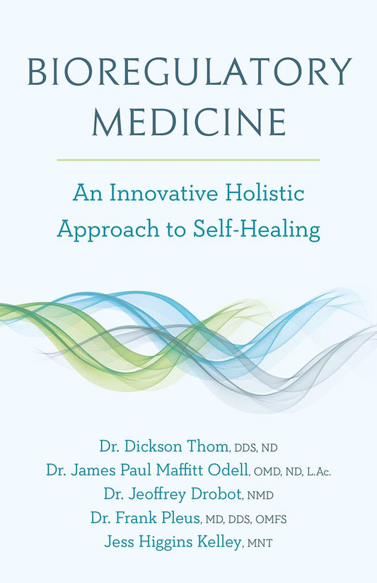 Bioregulatory Medicine: An Innovative Holistic Approach to Self-Healing