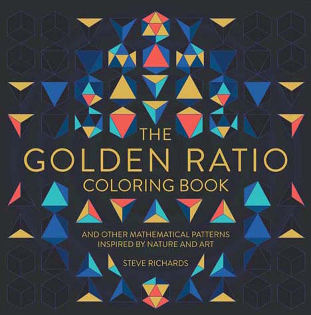 The Golden Ratio Coloring Book: And Other Mathematical Patterns Inspired by Nature and Art