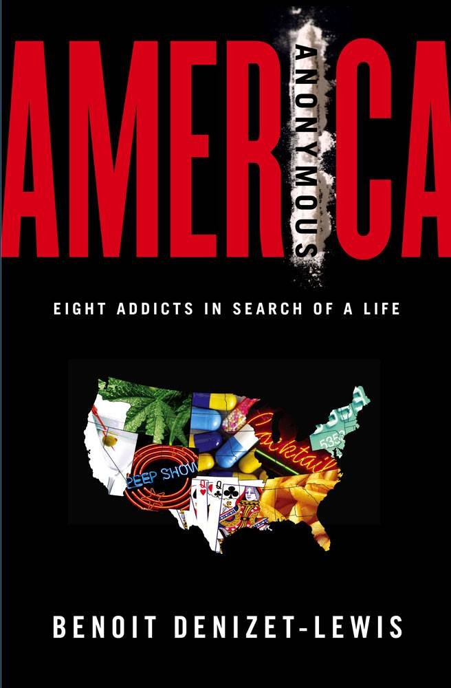 America Anonymous: Eight Addicts in Search of a Life