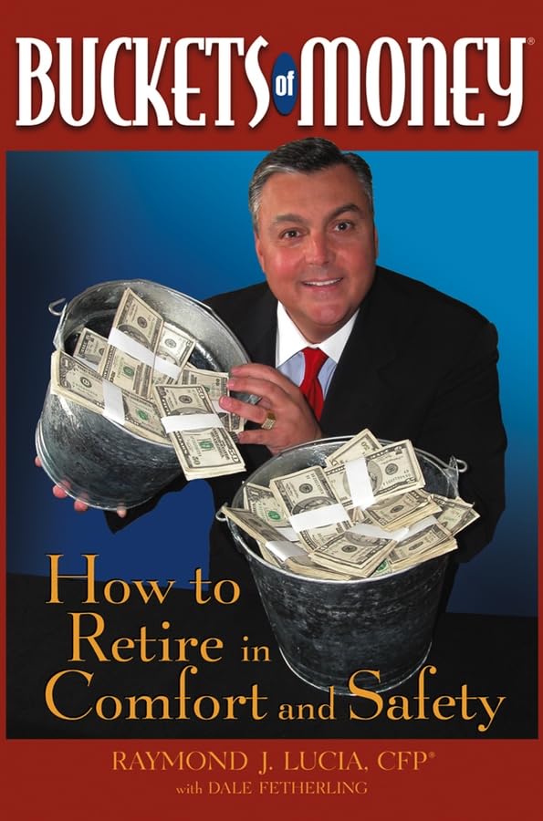 Buckets of Money: How to Retire in Comfort and Safety