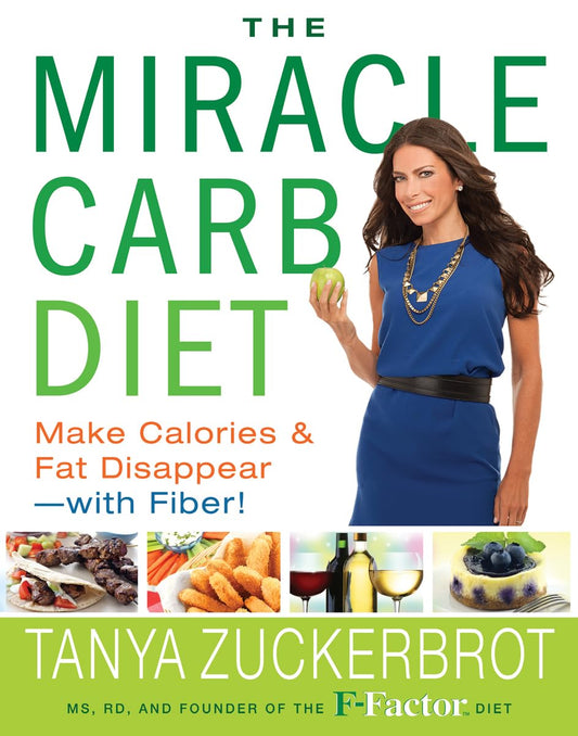 The Miracle Carb Diet: Make Calories and Fat Disappear--with Fiber!