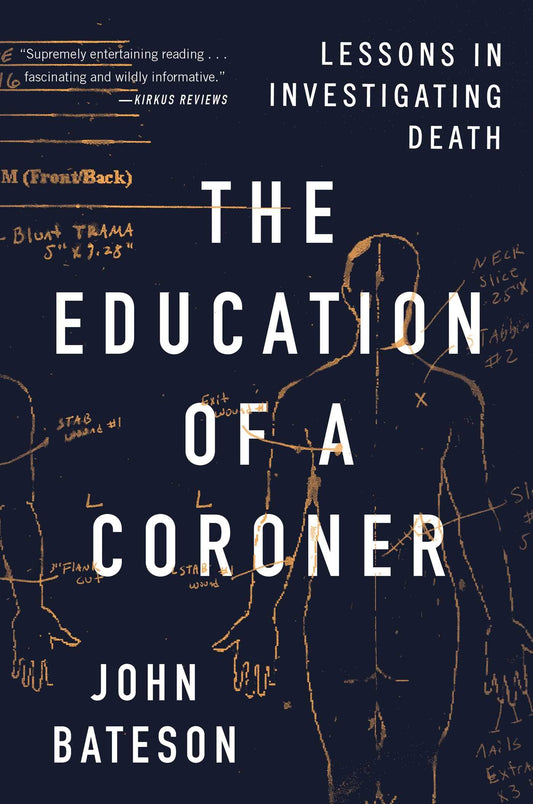 The Education of a Coroner: Lessons in Investigating Death