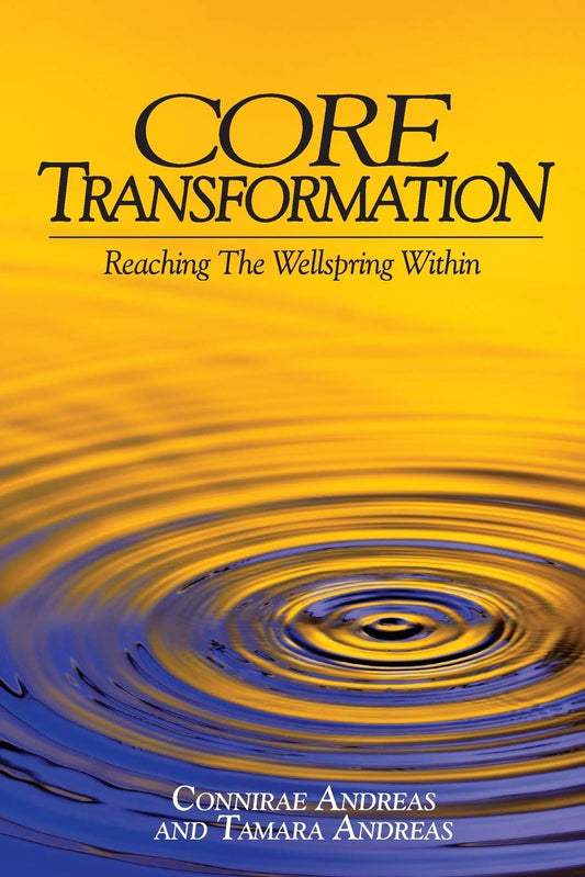 Core Transformation: Reaching the Wellspring Within
