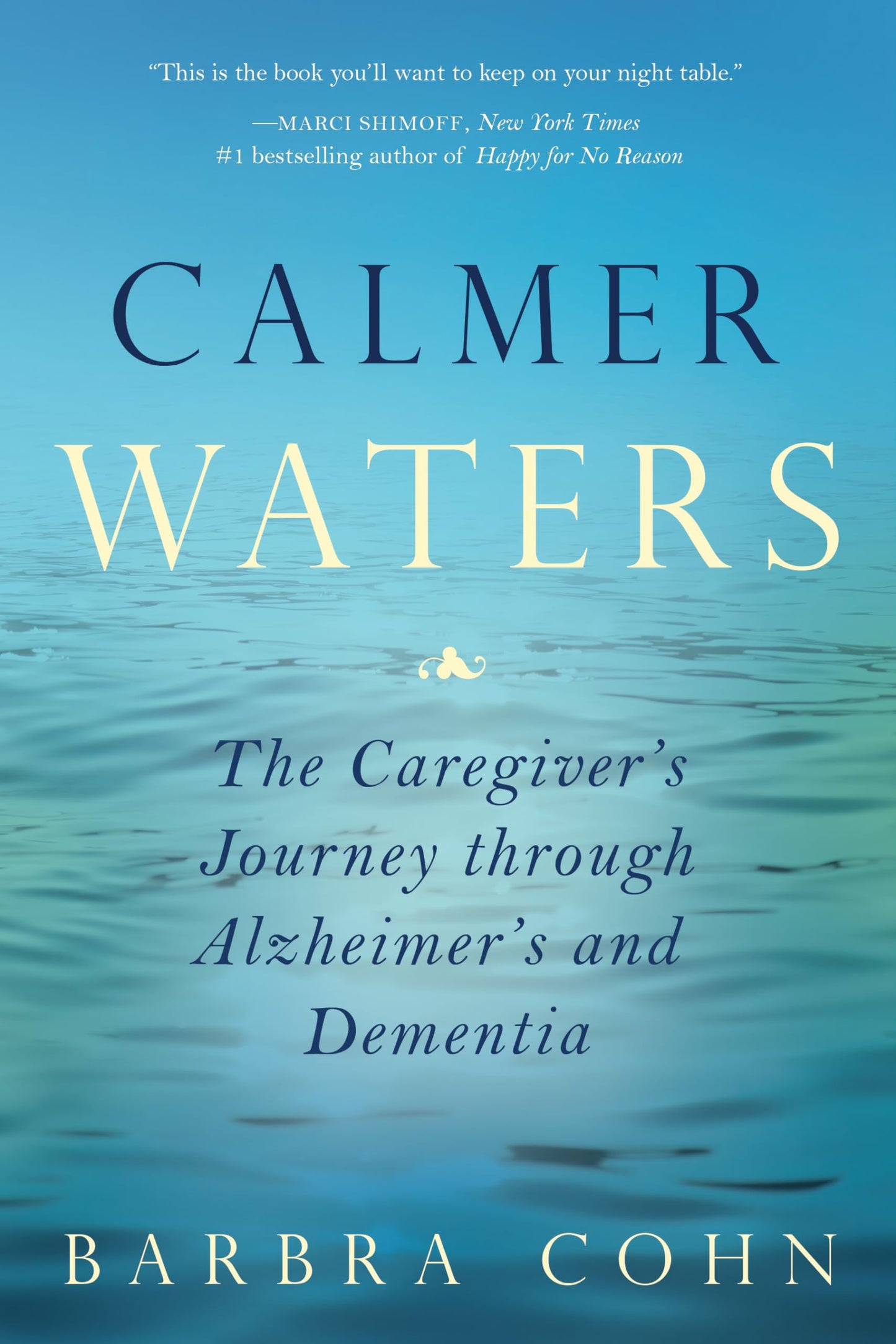 Calmer Waters: A Caregiver's Journey Through Alzheimer's and Dementia