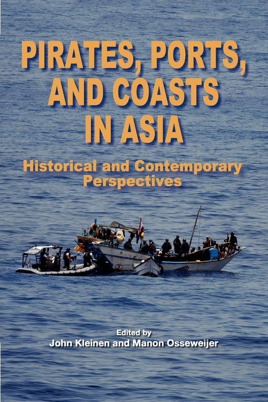 Pirates, Ports, and Coasts in Asia: Historical and Contemporary Perspectives