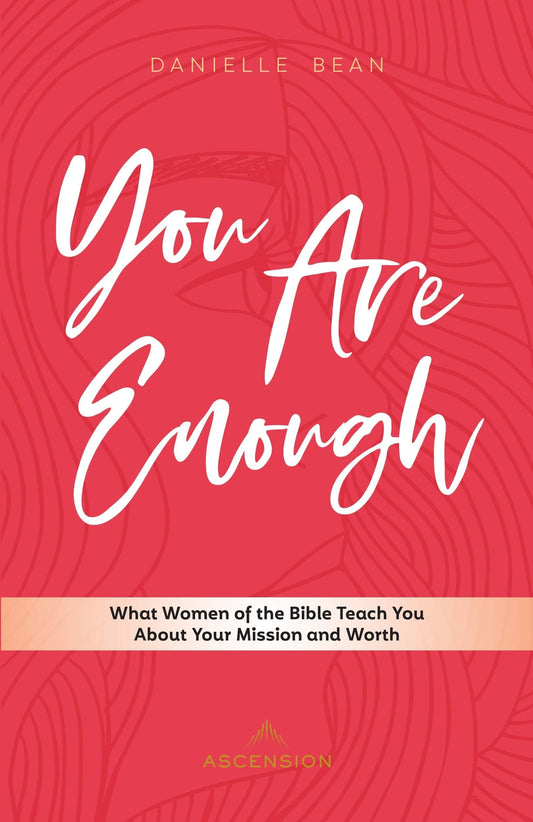 You Are Enough: What Women of the Bible Teach You About Your Mission and Worth (English)