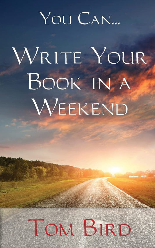 You Can... Write Your Book In A Weekend: secrets behind this proven, life changing, truly unique, inside-out approach