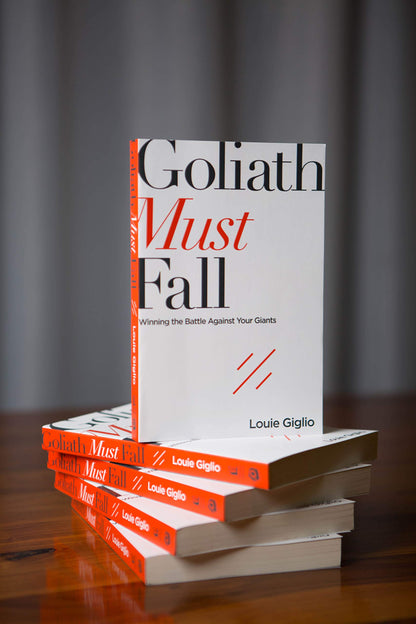 Goliath Must Fall: Winning the Battle Against Your Giants