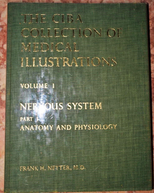 Nervous System, Part 1: Anatomy and Physiology (Ciba Collection of Medical Illustrations, Volume 1)