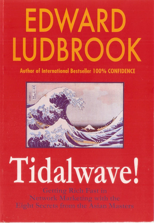 Tidal Wave! Getting Rich Fast in Network Marketing with the Eight Secrets From the Asian Masters