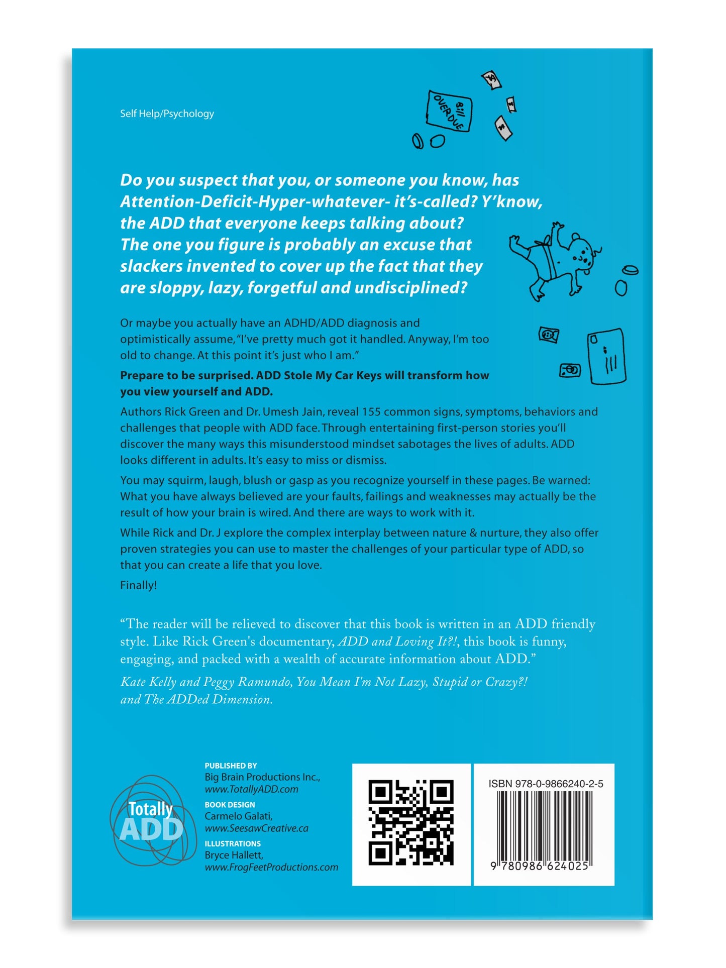 ADD Stole My Car Keys: The Surprising Ways Adult Attention Deficit Disorder Affects Your Life... and Strategies for Creating a Life You Love