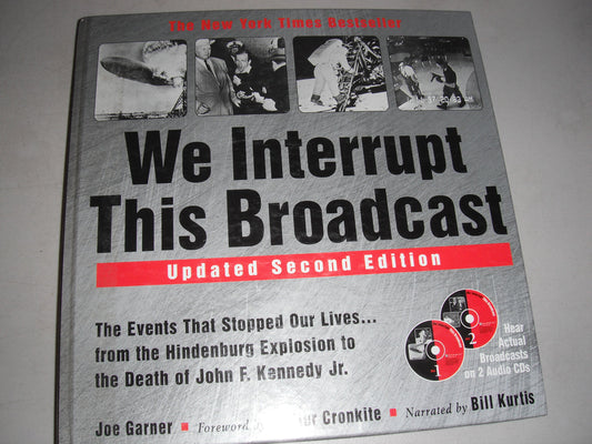 We Interrupt This Broadcast: The Events That Stopped Our Lives...from the Hindenburg to the Death of John F. Kennedy Jr. (2nd Edition)