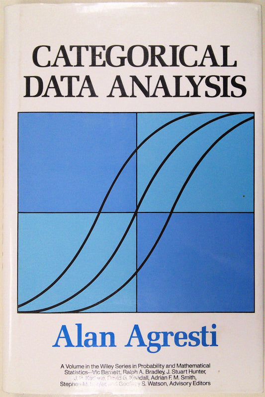 Categorical Data Analysis, (Wiley Series in Probability and Mathematical Statistics, Applied Probability and Statistics)
